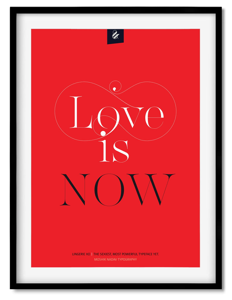 Love is now poster - Designed by Moshik Nadav Fashion Typography and fonts