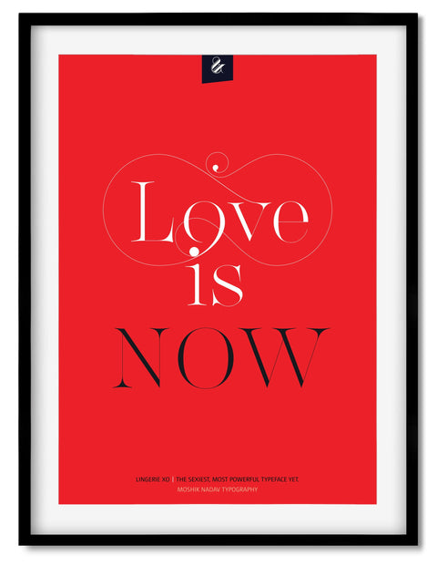 Love is now poster - Designed by Moshik Nadav Fashion Typography and fonts